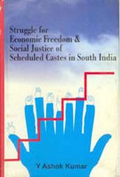 Struggle for Economic Freedom & Social Justice of Scheduled Castes in South India