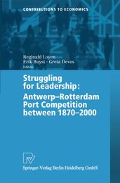 Struggling for Leadership: Antwerp-Rotterdam Port Competition between 1870 2000