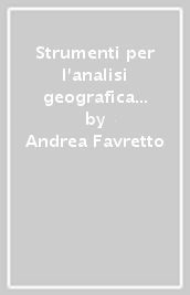 Strumenti per l analisi geografica GIS e telerilevamento