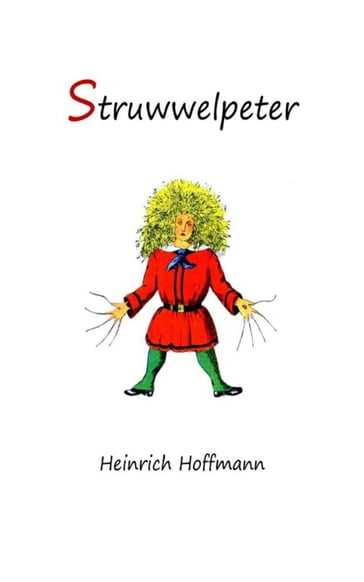 Struwwelpeter: Merry Stories and Funny Pictures - Heinrich Hoffmann