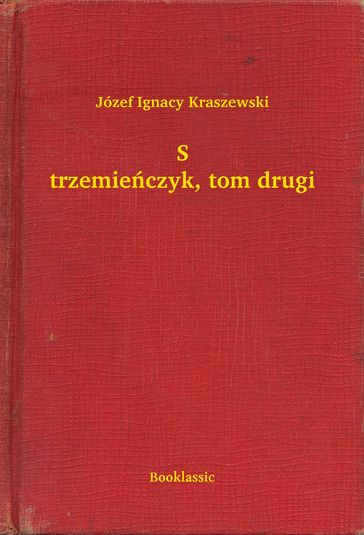 Strzemieczyk, tom drugi - Józef Ignacy Kraszewski