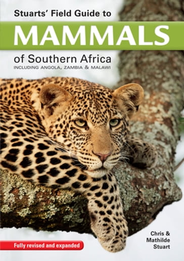 Stuarts' Field Guide to Mammals of Southern Africa - Chris Stuart