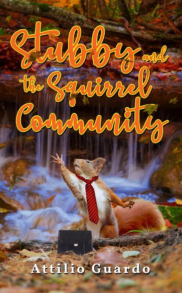 Stubby and the Squirrel Community - Attilio Guardo