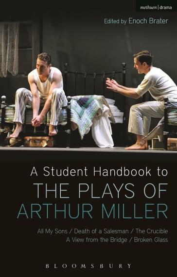 A Student Handbook to the Plays of Arthur Miller - Prof. Alan Ackerman - Prof. Enoch Brater - Prof. Toby Zinman - Stephen Marino - Susan C. W. Abbotson