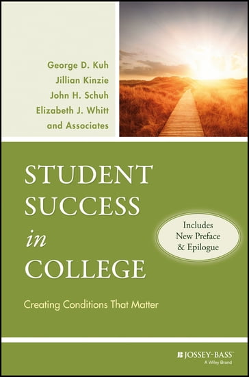 Student Success in College - George D. Kuh - Jillian Kinzie - John H. Schuh - Elizabeth J. Whitt