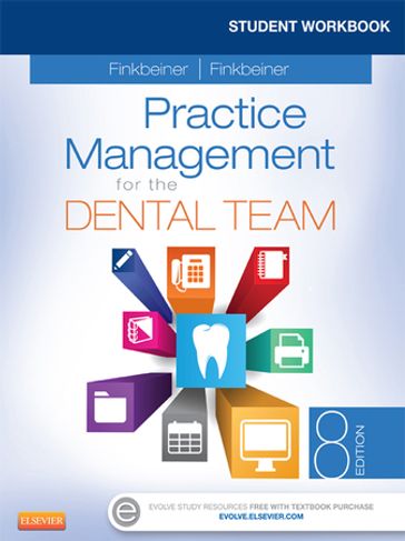 Student Workbook for Practice Management for the Dental Team - E-Book - BS  MS Charles Allan Finkbeiner - CDA-Emeritus  BS  MS Betty Ladley Finkbeiner