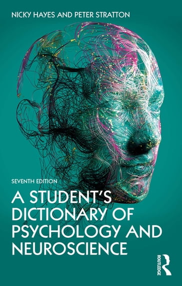 A Student's Dictionary of Psychology and Neuroscience - Nicky Hayes - Peter Stratton