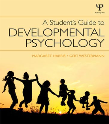 A Student's Guide to Developmental Psychology - Margaret Harris - Gert Westermann