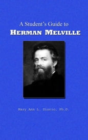 A Student s Guide to Herman Melville