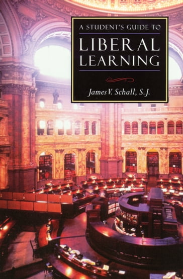 A Student's Guide to Liberal Learning - James V. Schall