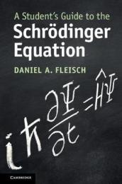 A Student s Guide to the Schroedinger Equation
