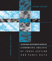 Student s Solutions Manual and Supplementary Materials for Econometric Analysis of Cross Section and Panel Data, second edition