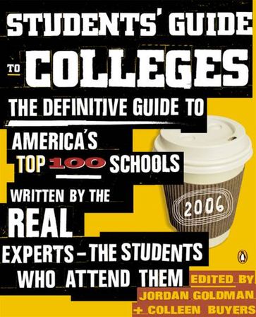 Students' Guide to Colleges - Colleen Buyers - Jordan Goldman