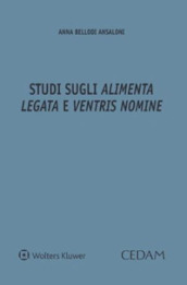 Studi sugli «alimenta legata» e «ventris nomine»