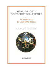 Studi sull arte dei decreti delle stelle. In memoria di Giuseppe Bezza