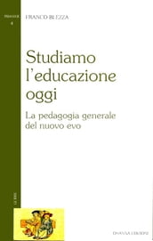 Studiamo l educazione oggi