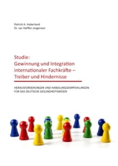 Studie: Gewinnung und Integration internationaler Fachkräfte  Treiber und Hindernisse