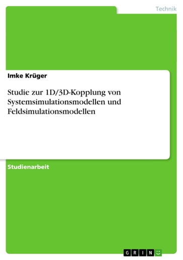 Studie zur 1D/3D-Kopplung von Systemsimulationsmodellen und Feldsimulationsmodellen - Imke Kruger