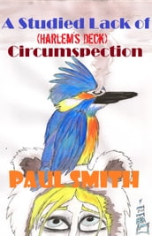 A Studied Lack of Circumspection (Harlem s Deck 14)