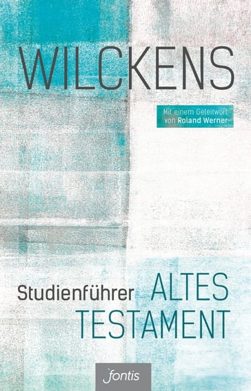 Studienführer Altes Testament - Ulrich Wilckens