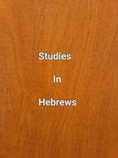 Studies In Hebrews