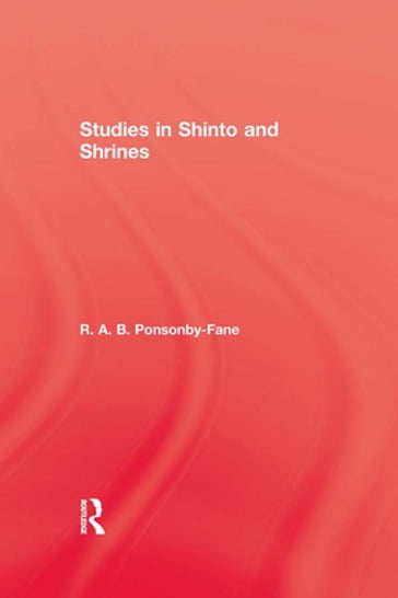 Studies In Shinto & Shrines - R. A. B. Ponsonby-Fane