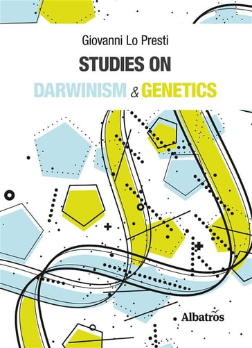 Studies On Darwinism & Genetics - Giovanni Lo Presti