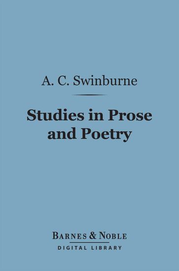 Studies in Prose and Poetry (Barnes & Noble Digital Library) - Swinburne Algernon Charles