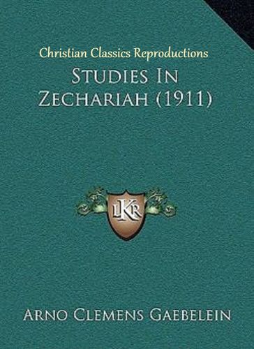 Studies in Zechariah - Arno C. Gaebelein