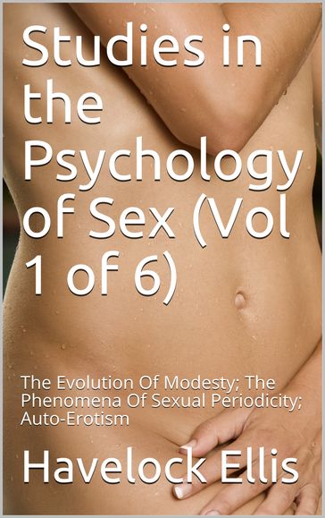 Studies in the Psychology of Sex (Vol 1 of 6) - Ellis Havelock