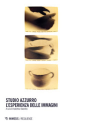 Studio Azzurro. L esperienza delle immagini