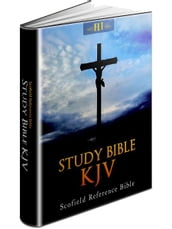 Study Bible KJV: Scofield Reference Notes 1917