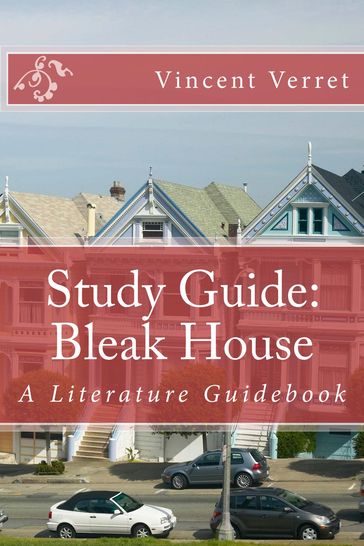 Study Guide: Bleak House - Dr. Vincent Verret