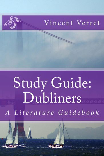 Study Guide: Dubliners - Dr. Vincent Verret