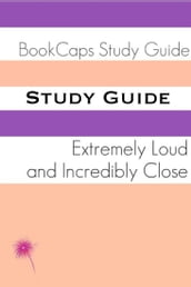Study Guide: Extremely Loud and Incredibly Close (A BookCaps Study Guide)