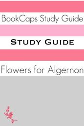 Study Guide: Flowers for Algernon (A BookCaps Study Guide)