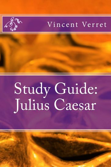 Study Guide: Julius Caesar - Dr. Vincent Verret