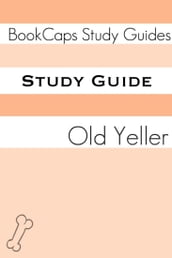 Study Guide: Old Yeller (A BookCaps Study Guide)
