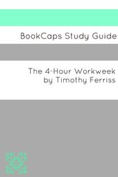 Study Guide: The 4-Hour Workweek (A BookCaps Study Guide)