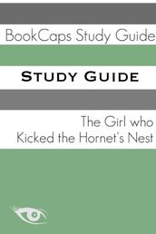 Study Guide: The Girl Who Kicked the Hornet s Nest (A BookCaps Study Guide)