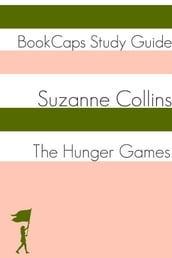 Study Guide: The Hunger Games - Book One (A BookCaps Study Guide)