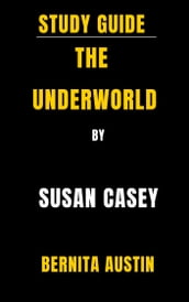 Study Guide: The Underworld By Susan Casey {BERNITA AUSTIN}