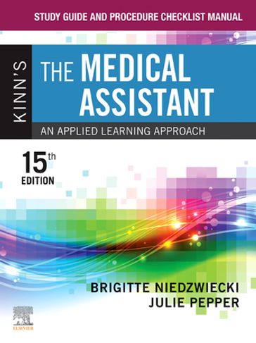 Study Guide and Procedure Checklist Manual for Kinn's The Clinical Medical Assistant - E-Book - RN  MSN  RMA Brigitte Niedzwiecki - BS  CMA (AAMA) Julie Pepper