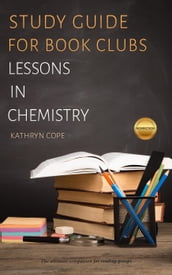 Study Guide for Book Clubs: Lessons in Chemistry