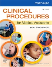 Study Guide for Clinical Procedures for Medical Assistants - E-Book