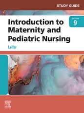 Study Guide for Introduction to Maternity and Pediatric Nursing - E-Book