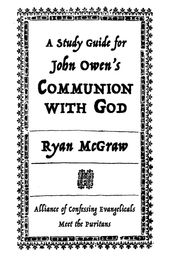 A Study Guide for John Owen s Communion with God