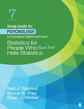 Study Guide for Psychology to Accompany Salkind and Freys Statistics for People Who (Think They) Hate Statistics