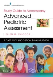 Study Guide to Accompany Advanced Pediatric Assessment