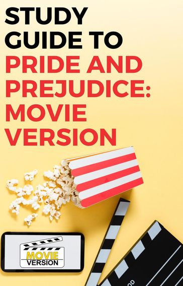 Study Guide to Pride and Prejudice: Movie Version - Gigi Mack